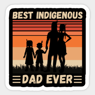 Best Indigenous Dad Ever, Vintage Native Dad Father’s Day Gift Sticker